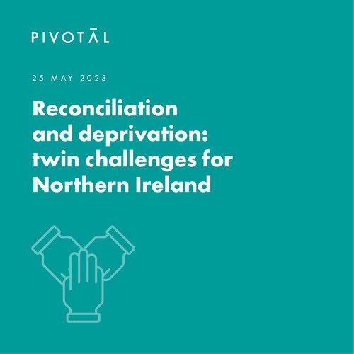 Reconciliation and deprivation: twin challenges for Northern Ireland