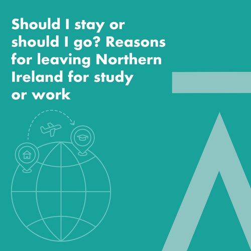 Should I stay or should I go? Reasons for leaving Northern Ireland for study or work