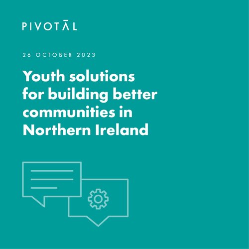 Youth solutions for building better communities in Northern Ireland