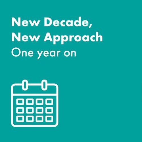 New Decade, New Approach – one year on